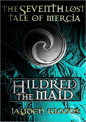 [Lost Tales of Mercia 07] • Hildred the Maid